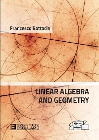 Linear Algebra and Geometry - Francesco Bottacin