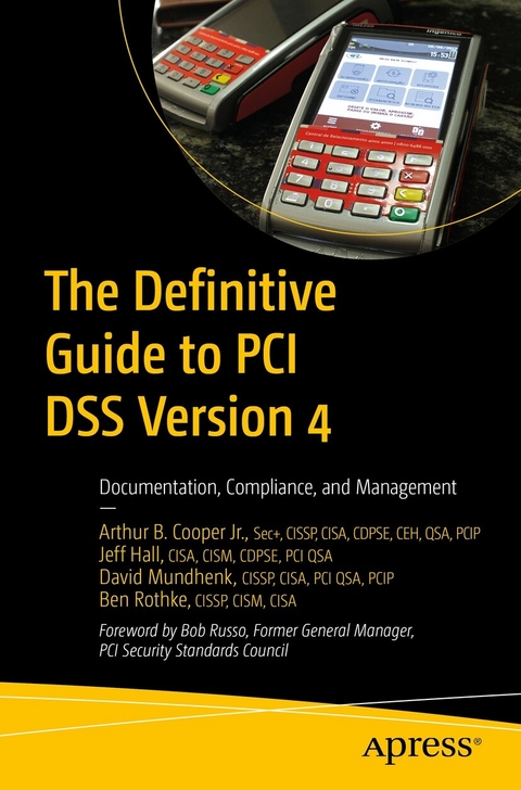 The Definitive Guide to PCI DSS Version 4 - Arthur B. Cooper Jr., Jeff Hall, David Mundhenk, Ben Rothke