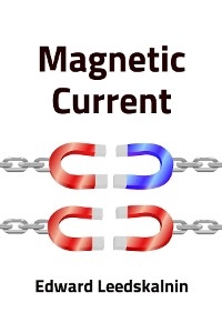 Magnetic Current -  Edward Leedskalnin