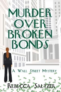 Murder Over Broken Bonds - Rebecca Saltzer