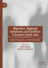 Migration, Regional Autonomy, and Conflicts in Eastern South Asia - 