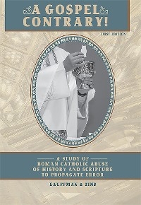 GOSPEL CONTRARY! -  Timothy F. Kauffman,  Robert M. Zins