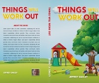 Things Will Work Out -  Jeffrey Oakley