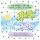 Adventures of Mumbo, Jumbo, & Dumbo -  Daylen Orlick,  Kasey Thomas