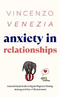 Anxiety in Relationships -  VINCENZO VENEZIA