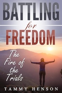 Battling for Freedom - Tammy Henson