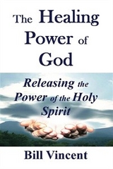 Healing Power of God -  Bill Vincent