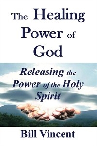 Healing Power of God -  Bill Vincent