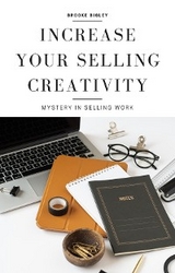 Increase Your Selling Creativity - Brooke Bigley