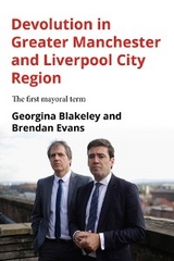 Devolution in Greater Manchester and Liverpool City Region -  Georgina Blakeley,  Brendan Evans