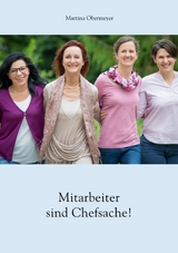 Mitarbeiter sind Chefsache! - Martina Obermeyer