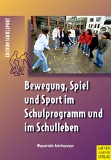 Bewegung, Spiel und Sport im Schulprogramm und im Schulleben - 