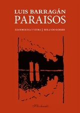 LUIS BARRAGAN. PARAISOS - MOLINA Y VEDIA-SCHERE