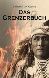 Das Grenzerbuch - Friedrich von Gagern