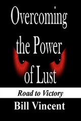 Overcoming the Power of Lust -  Bill Vincent