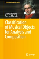 Classification of Musical Objects for Analysis and Composition - Linshujie Zheng, Guerino Mazzola