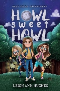 Howl Sweet Howl -  Leigh Ann Hughes,  Zoe Mellors