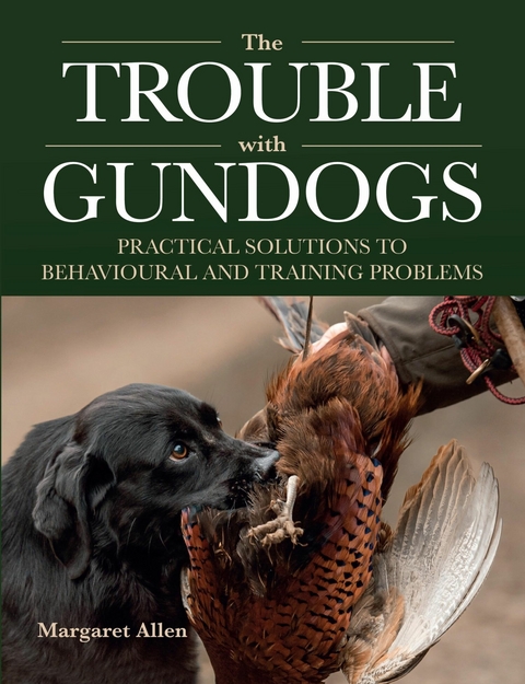 Trouble with Gundogs -  Margaret Allen