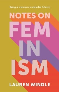 Notes on Feminism -  Lauren Windle