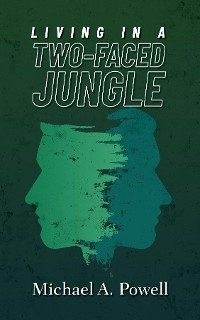 Living In A Two-Faced Jungle -  Michael Powell