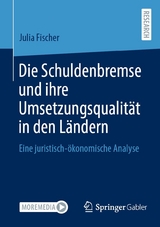 Die Schuldenbremse und ihre Umsetzungsqualität in den Ländern - Julia Fischer