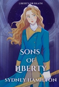 Sons of Liberty - Sydney Hamilton