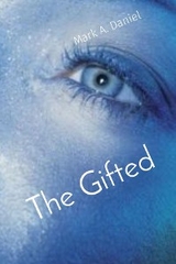 The Gifted - Mark A Daniel