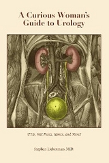 Curious Woman's Guide to Urology -  M.D. Stephen Lieberman