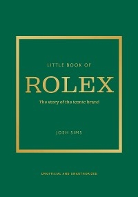 Little Book of Rolex -  Josh Sims