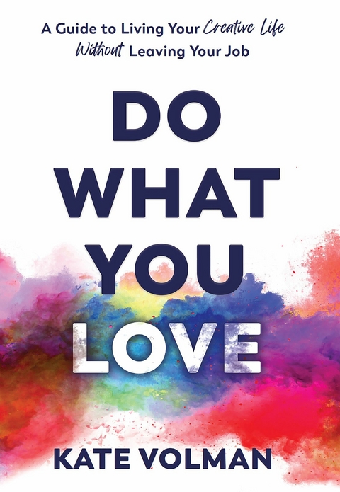 Do What You Love -  Kate Volman