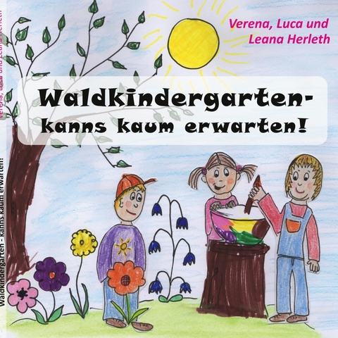 Waldkindergarten - kanns kaum erwarten! - Verena Herleth