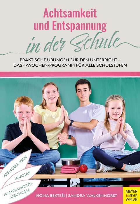 Achtsamkeit und Entspannung in der Schule -  Mona Bektesi,  Sandra Walkenhorst