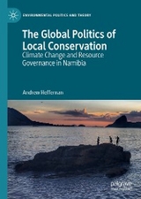 The Global Politics of Local Conservation - Andrew Heffernan