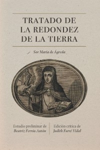 Tratado de la redondez de la tierra - Sor María de Jesús de Ágreda