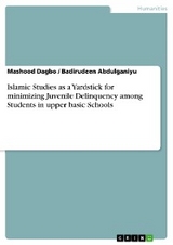 Islamic Studies as a Yardstick for minimizing Juvenile Delinquency among Students in upper basic Schools - Mashood Dagbo