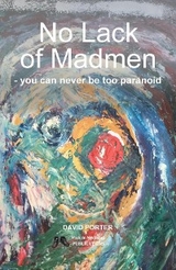 No Lack of Madmen - you can never be too paranoid -  David Porter