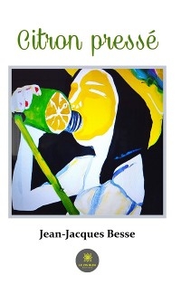 Citron pressé - Jean-Jacques Besse