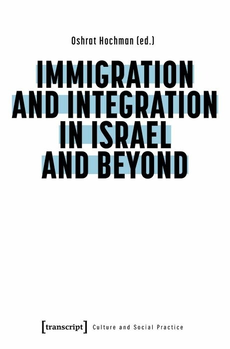 Immigration and Integration in Israel and Beyond - 