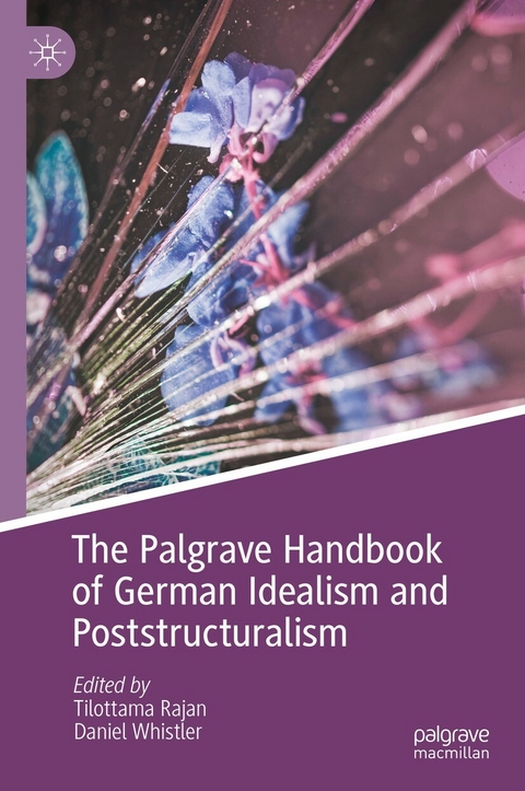 The Palgrave Handbook of German Idealism and Poststructuralism - 