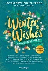 Winter Wishes. Ein Adventskalender. Lovestorys für 24 Tage plus Silvester-Special (Romantische Kurzgeschichten für jeden Tag bis Weihnachten) - P. J. Ried, Nina MacKay, Sandra Grauer, Sabine Schoder, Rebekka Weiler, Alexandra Flint, Marius Schaefers, Bianca Iosivoni, Jennifer Alice Jager, Stefanie Lasthaus, Anne Lück, Greta Milán, Kim Nina Ocker, Sarah Saxx, Claudia Siegmann, Saskia Louis