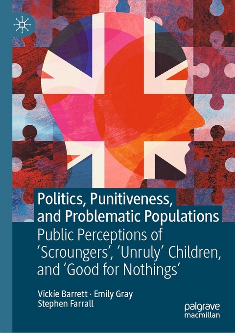 Politics, Punitiveness, and Problematic Populations - Vickie Barrett, Emily Gray, Stephen Farrall