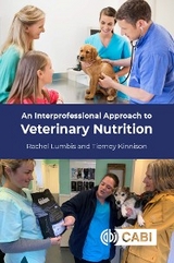 An Interprofessional Approach to Veterinary Nutrition - UK) Kinnison Tierney (The Royal Veterinary College, UK) Lumbis Rachel (formerly The Royal Veterinary College