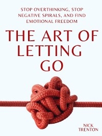 The Art of Letting Go - Nick Trenton