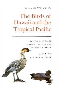 Field Guide to the Birds of Hawaii and the Tropical Pacific -  Delwyn G. Berrett,  Phillip L. Bruner,  H. Douglas Pratt