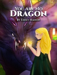 You Are No Dragon - Emily Mahon