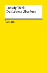 Des Lebens Überfluss. Novelle -  Ludwig Tieck