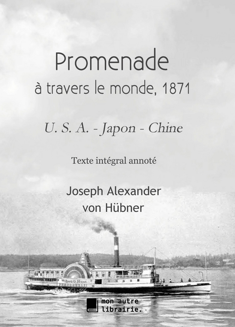 Promenade autour du monde - 1871 - Joseph Alexandre von Hübner