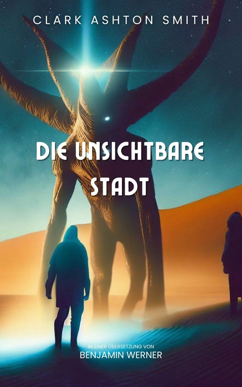 Die unsichtbare Stadt - Clark Ashton Smith