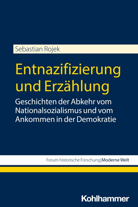 Entnazifizierung und Erzählung - Sebastian Rojek