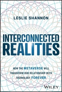 Interconnected Realities -  Leslie Shannon